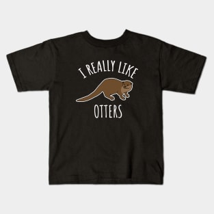 I Really Like Otters Kids T-Shirt